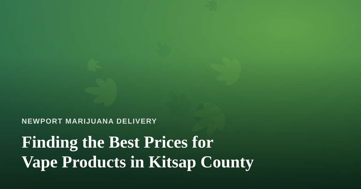 Finding the Best Prices for Vape Products in Kitsap County