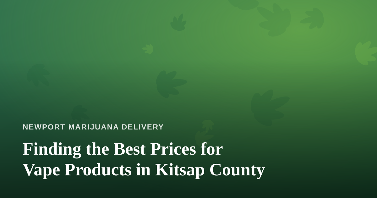 Finding the Best Prices for Vape Products in Kitsap County