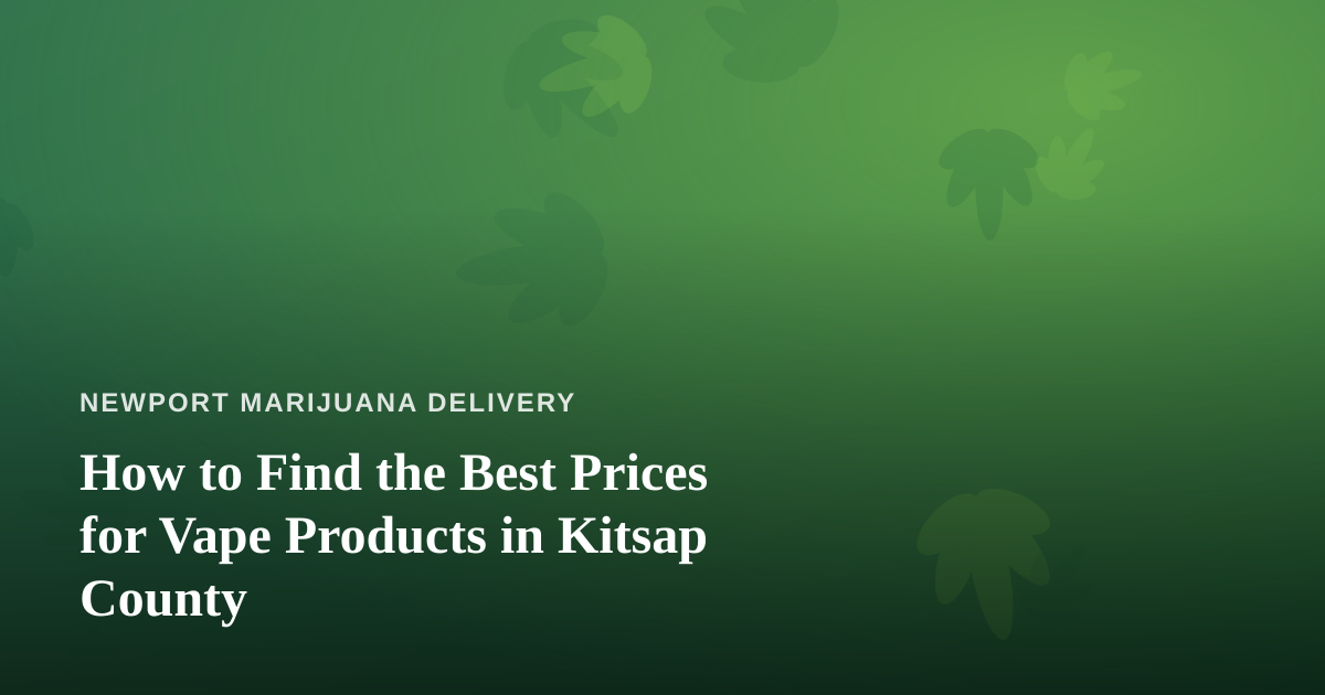 How to Find the Best Prices for Vape Products in Kitsap County