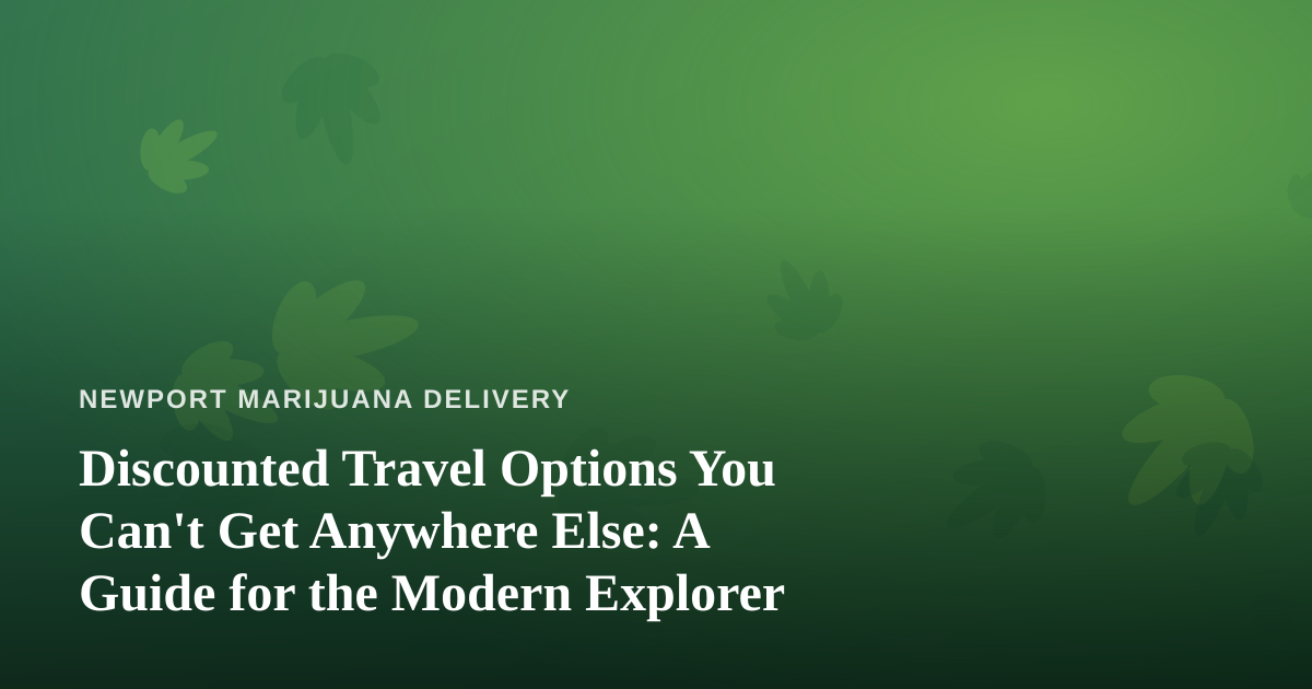 Discounted Travel Options You Can’t Get Anywhere Else: A Guide for the Modern Explorer