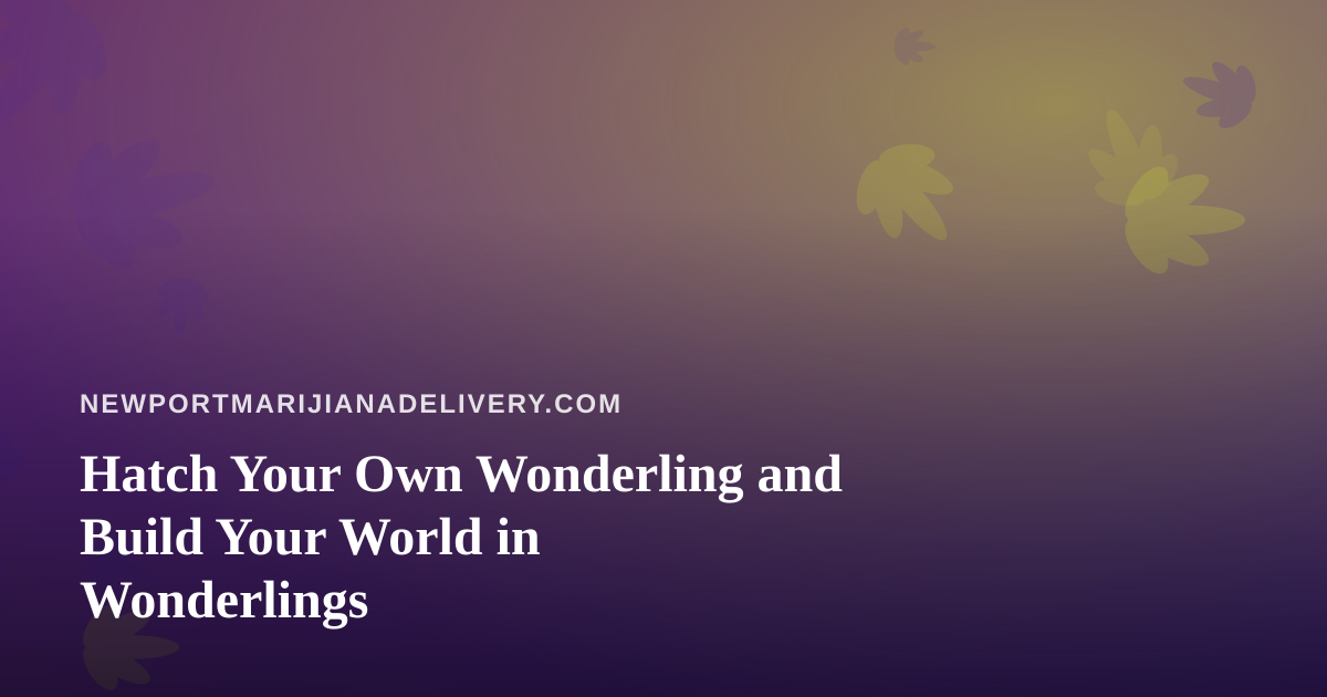 Hatch Your Own Wonderling and Build Your World in Wonderlings
